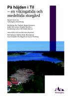 På höjden i Til : en vikingatida och medeltida storgård : arkeologisk undersökning